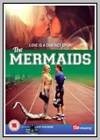 Mermaids (The)